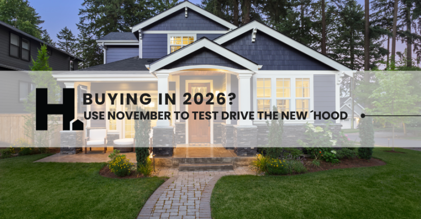 Buying in 2026? Use November to Test-Drive a New Neighborhood